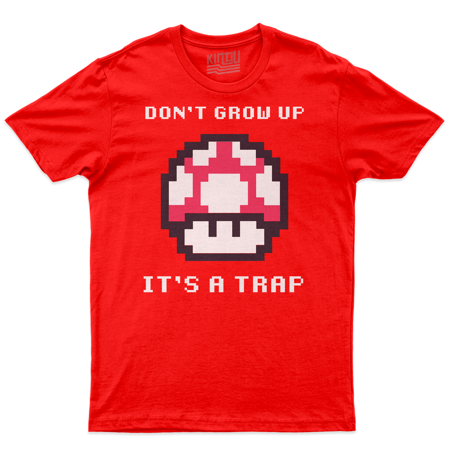Kintu T-Shirt Don T Grow Up It S A Trap