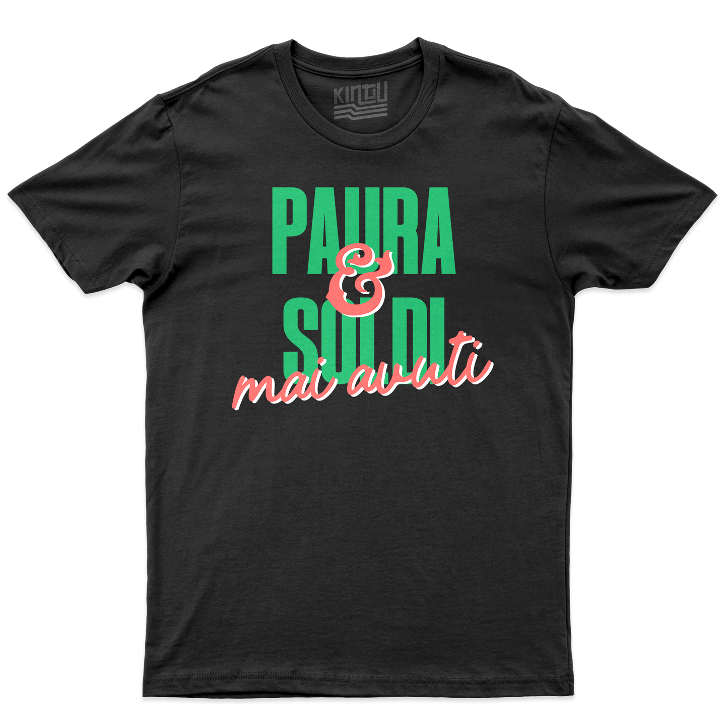 Kintu T-Shirt PAURA & SOLDI MAI AVUTI meme