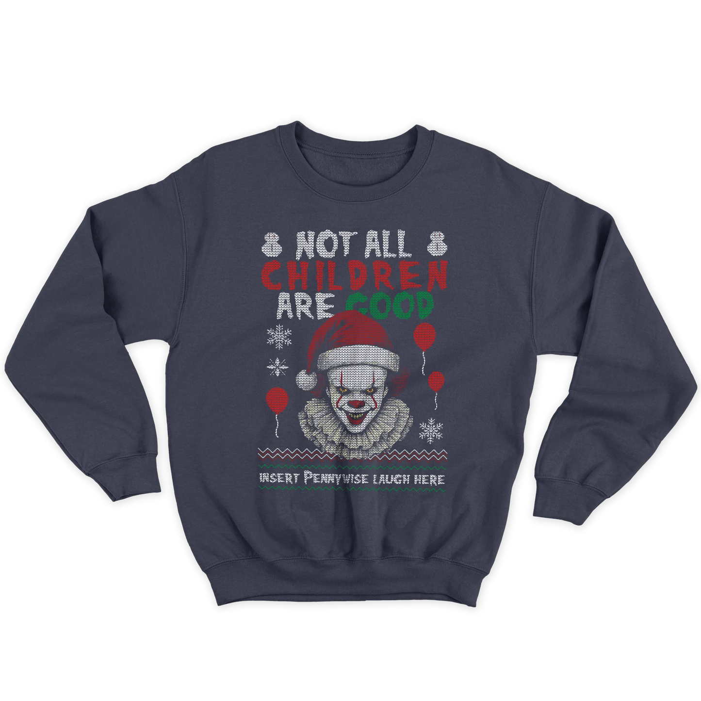 Kintu Felpa Girocollo Unisex Not All Children Are Good - Pennywise - King - It - Divertente - Natale - Film