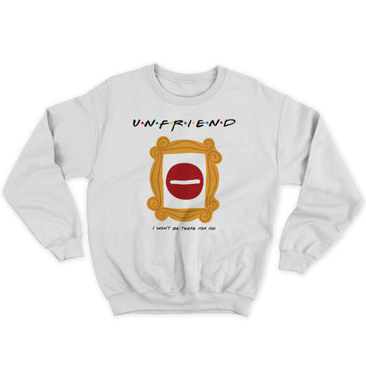 Kintu Felpa Girocollo Unisex Unfriend I Won’t Be There For You - Divertente - Friends - Serie Tv