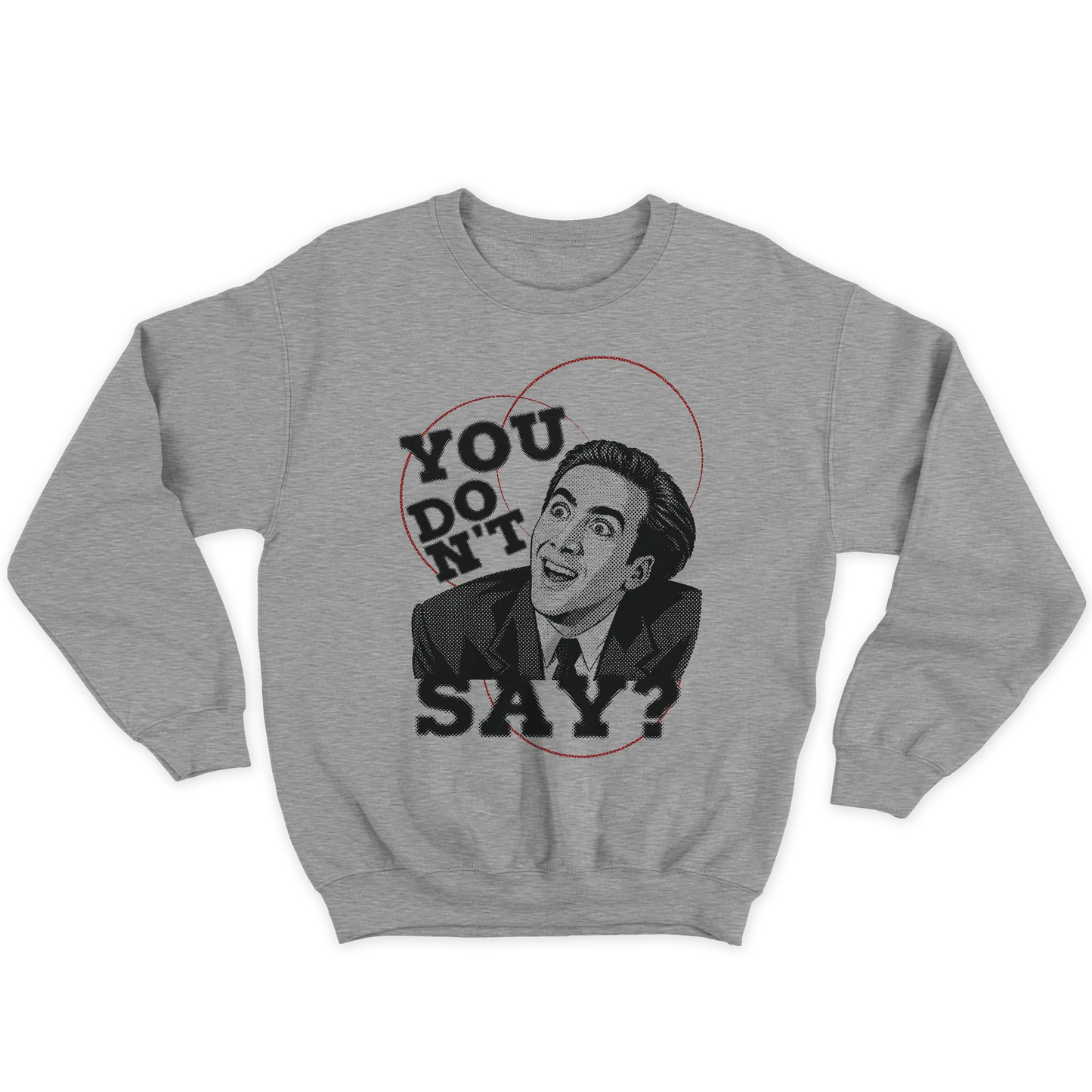 Kintu Felpa Girocollo Unisex You Don’t Say? - Cage - Vampire’s Kiss - Meme - Divertente - Film - Personaggi Famosi