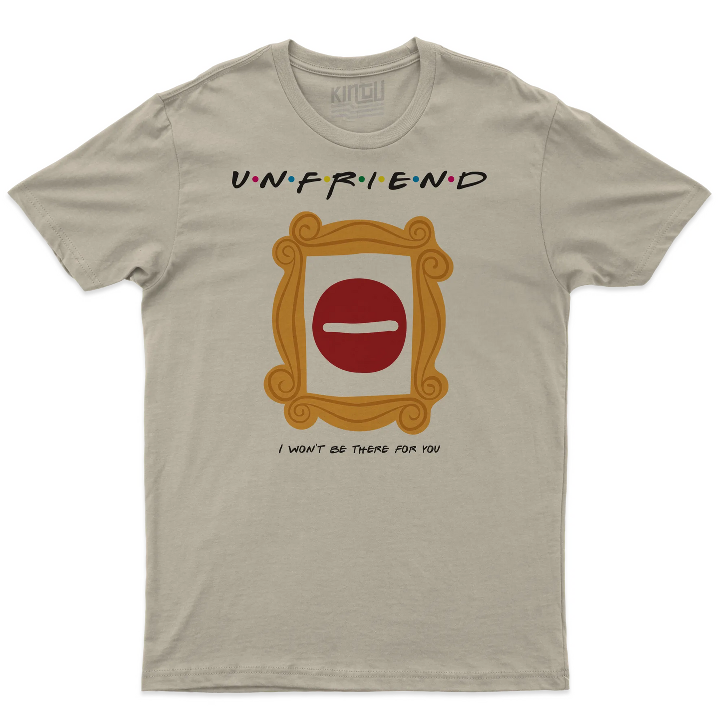 Kintu T-shirt Unfriend I Won’t Be There For You - Divertente - Friends - Serie Tv