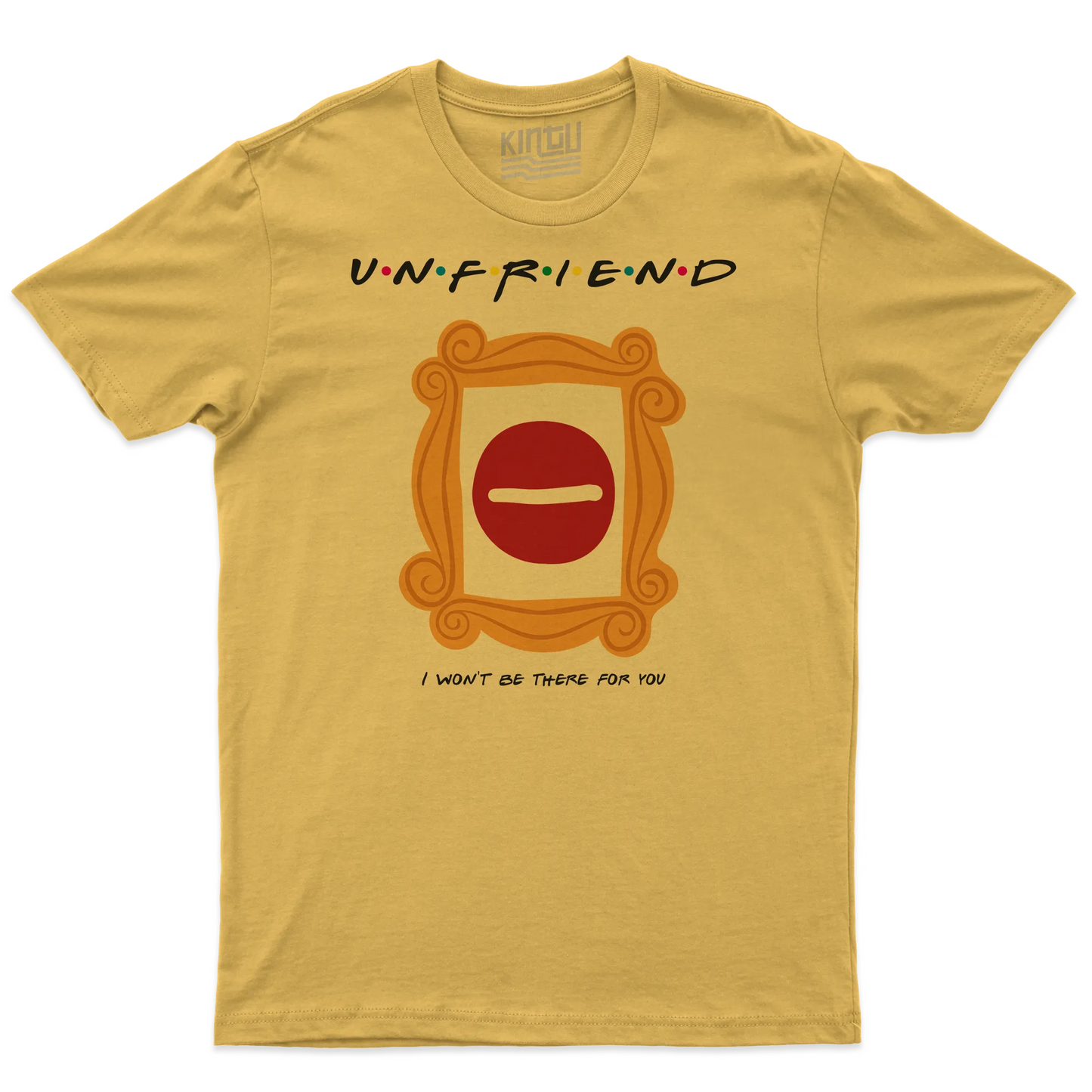 Kintu T-shirt Unfriend I Won’t Be There For You - Divertente - Friends - Serie Tv