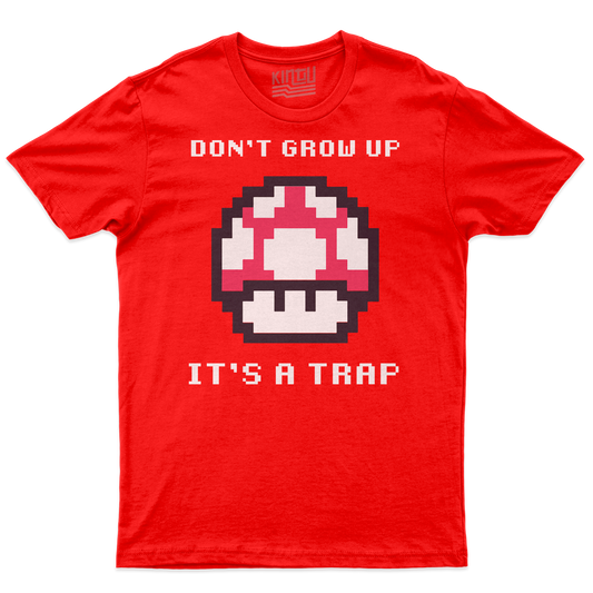 Kintu T-Shirt Don T Grow Up It S A Trap