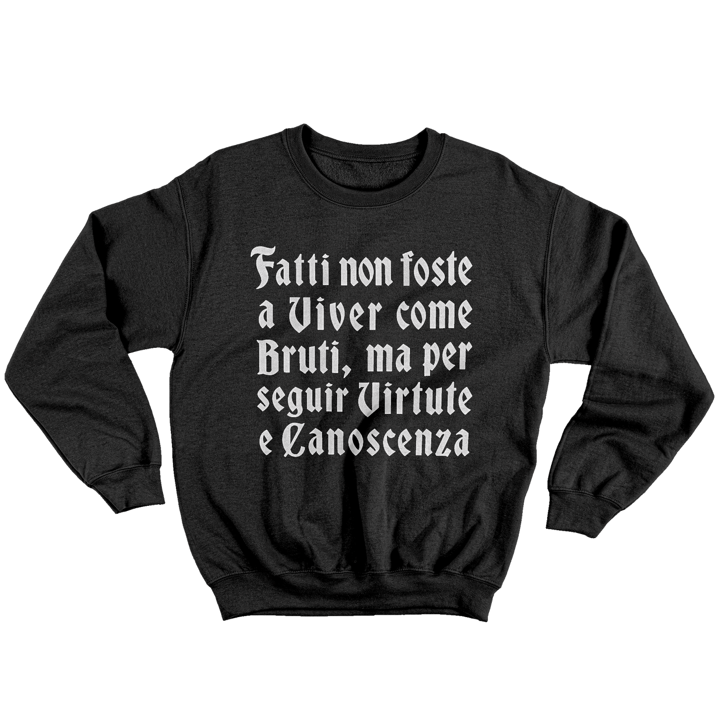 Kintu Felpa Girocollo Unisex Fatti non foste a viver come bruti - Dante