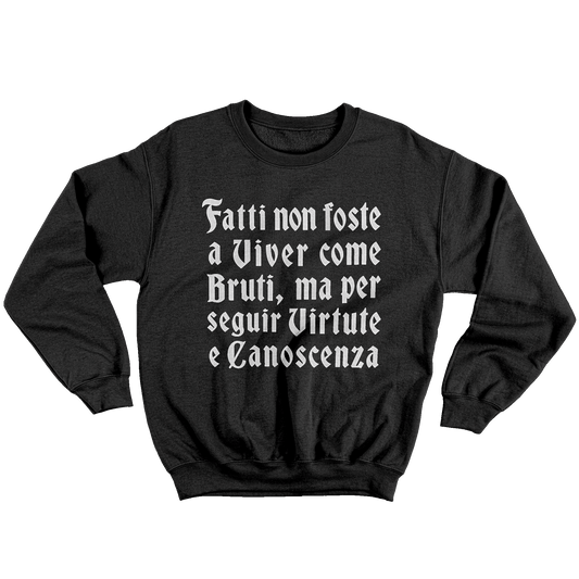 Kintu Felpa Girocollo Unisex Fatti non foste a viver come bruti - Dante