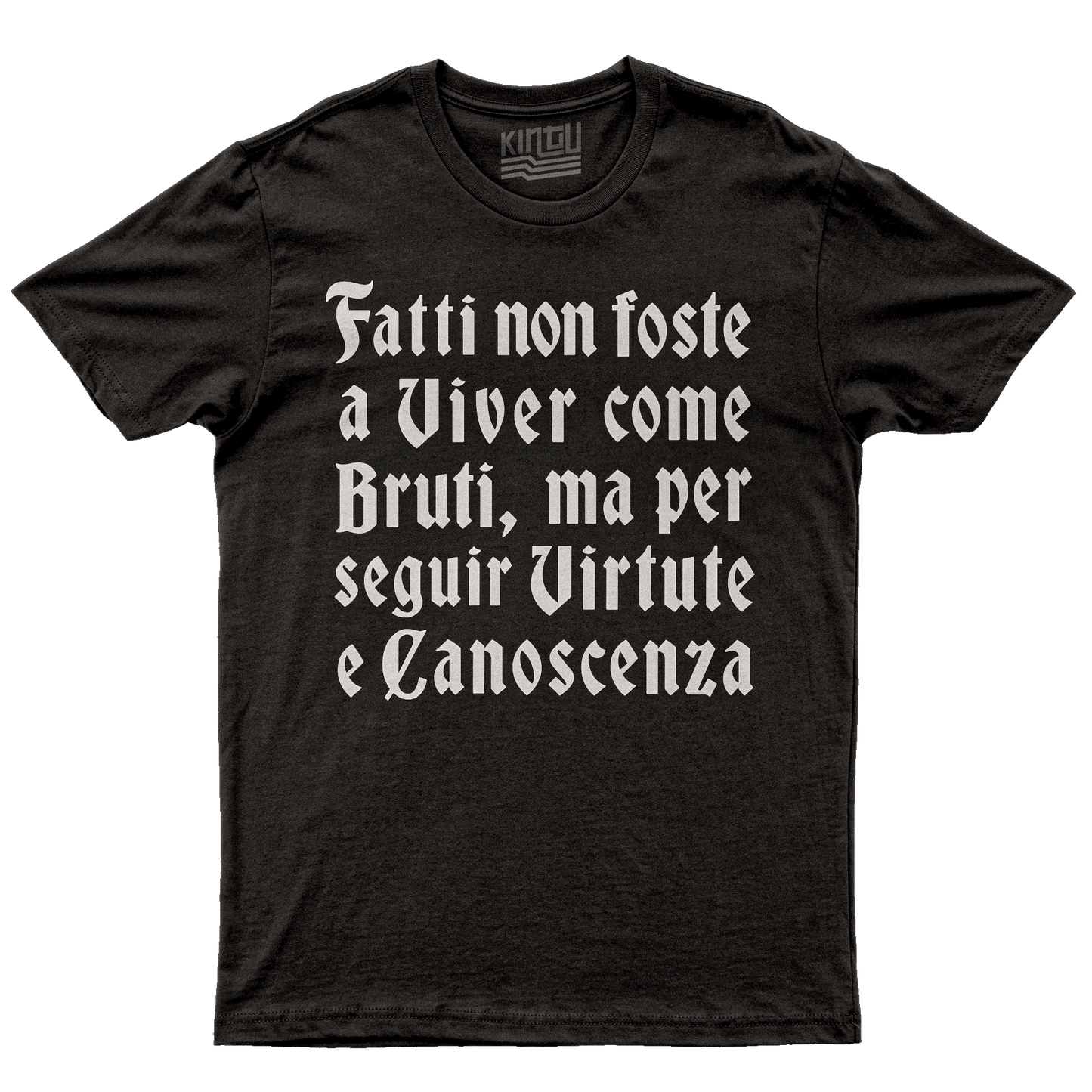 Kintu T-Shirt Fatti non foste a viver come bruti - Dante