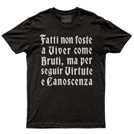Kintu T-Shirt Fatti non foste a viver come bruti - Dante