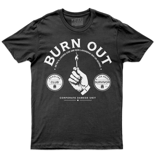 Kintu T-Shirt BURN OUT - se fai il lavoro che ami non lavorerai mai un giorno