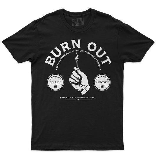 Kintu T-Shirt BURN OUT - se fai il lavoro che ami non lavorerai mai un giorno